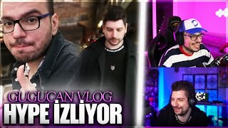 HYPE, GUGUCAN "GECE TAKILMASI" VLOG'UNU İZLİYOR