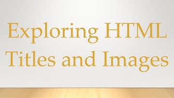 Exploring HTML Titles and Images