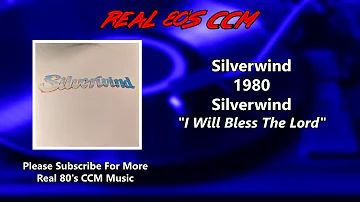 Silverwind - I Will Bless The Lord (HQ)