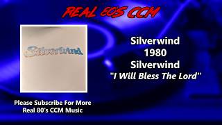 Silverwind - I Will Bless The Lord (HQ) chords