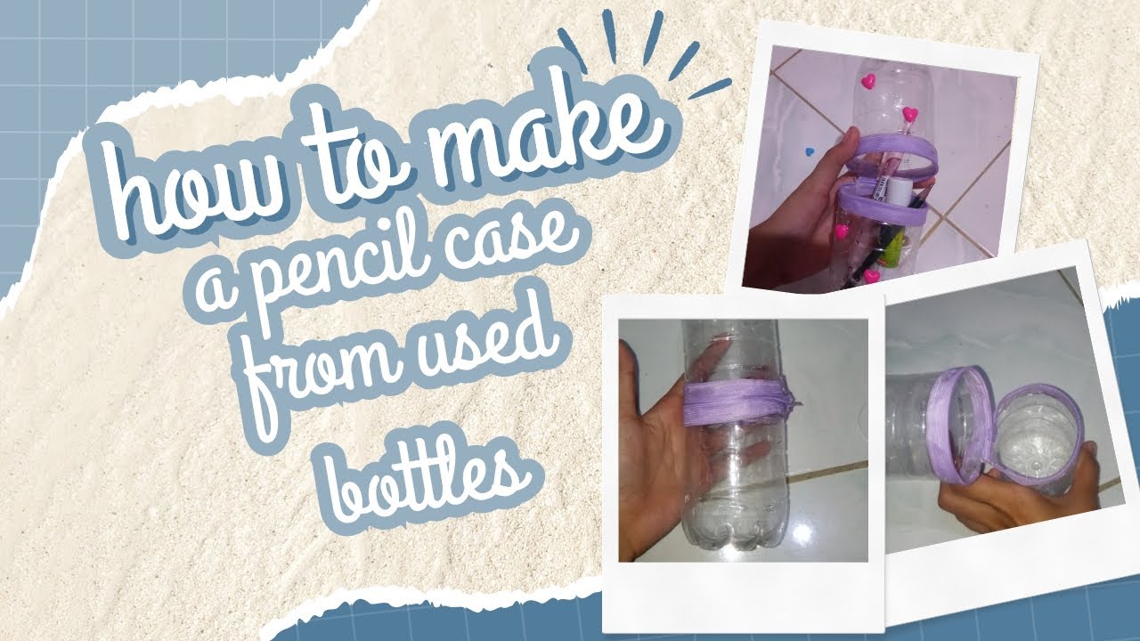  How to make pencil case used bottles || bahasa Inggris ✨