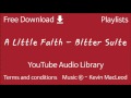 A Little Faith Bitter Suite YouTube Audio Library A Little Faith Bitter Suite YouTube Audio Library
