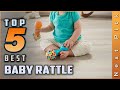 Top 5  Best Baby Rattles Review | Which One Should You Buy? [2023]