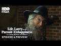 Life, Larry and the Pursuit of Unhappiness | Episode 4 Preview | HBO Max