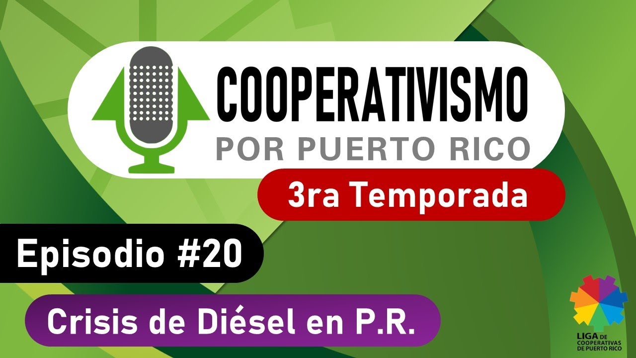 Crisis de Diésel en P.R. (Cooperativismo por PR: Ep. #20)