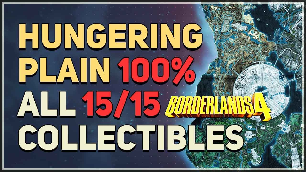 All Hungering Plain Collectibles 100% Exploration Borderlands 4