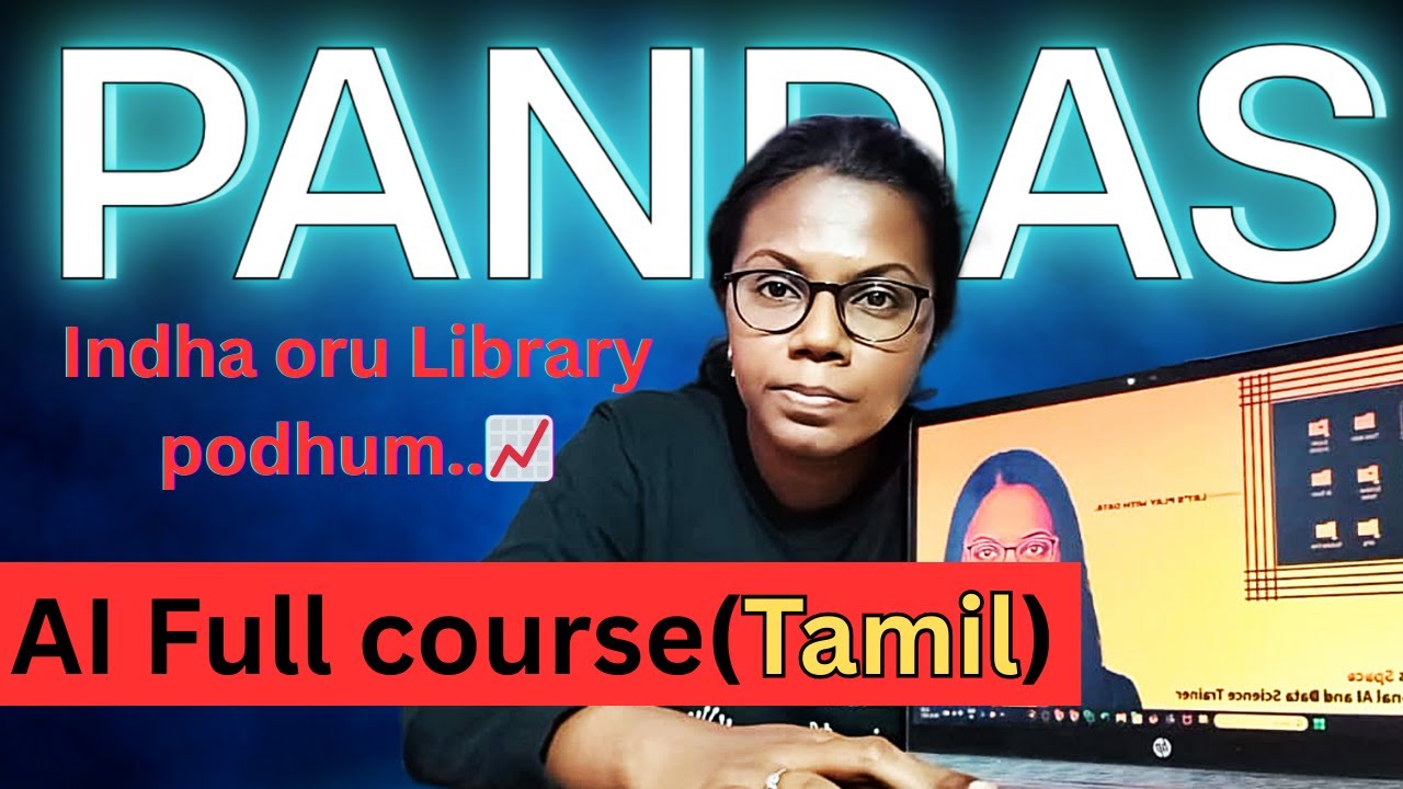 Day-21/90| The powerful Pandas🐻‍❄️ | AI, DS and ML complete course in Tamil