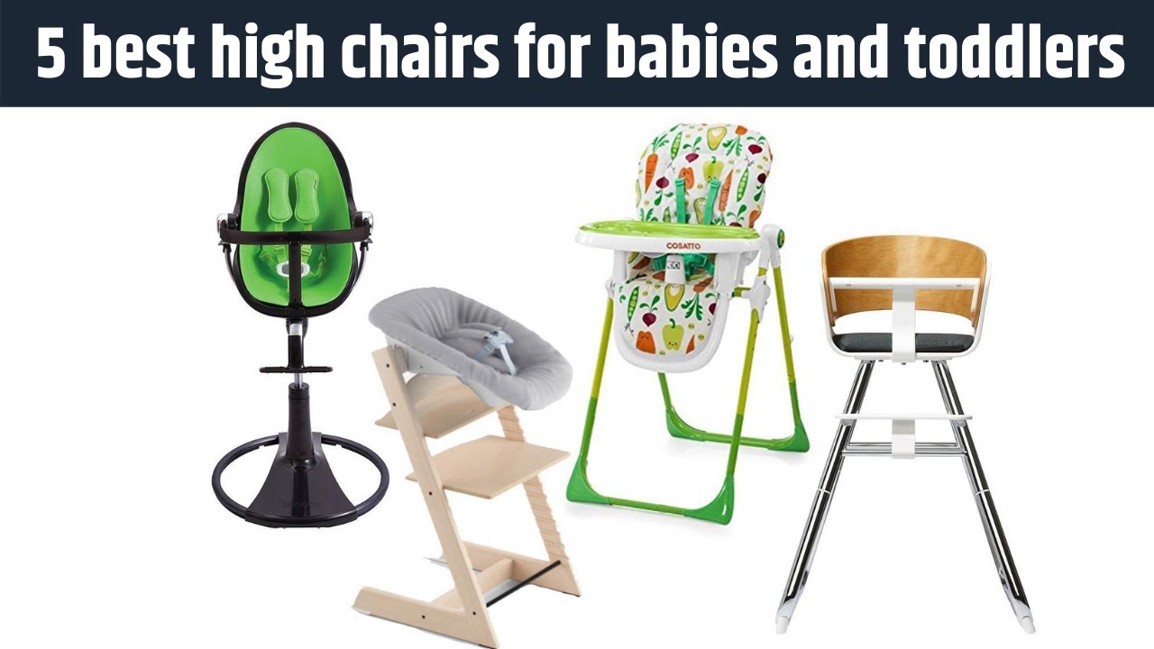 5 Best high chairs for babies and toddlers 2021 Top 5 high chair for