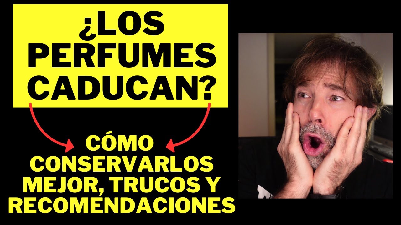 ¿LOS PERFUMES CADUCAN? CÓMO CONSERVARLOS MEJOR, TRUCOS Y RECOMENDACIONES