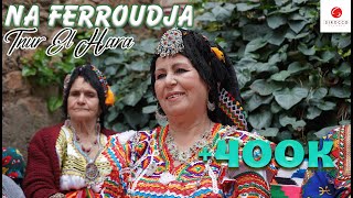 Na Ferroudja ''TNUR EL HARA''