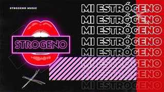 Video thumbnail of "MI ESTRÓGENO - STROGENO MUSIC  (VIDEO LYRIC)"