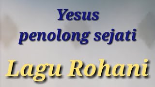 Download Lagu Lagu Rohani - Yesus penolong sejati - Lagu Rohani Kristen 2020 - Official Video Music MP3