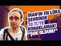 İRAN'IN EN LÜKS ŞEHRİ!!! 30 TL'YE KONAKLADIM!!