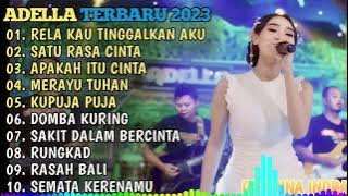 RELA KAU TINGGALKAN AKU - SATU RASA CINTA - APAKAH ITU CINTA - MERAYU TUHAN 🎵 OM ADELLA TERBARU 2024