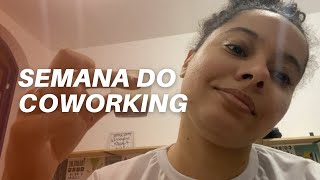 SEMANA DO COWORKING #Vlogs #QuebreiACâmera