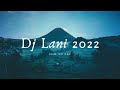 Dj lani 2022