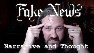 Fake News: When You Control the Narrative, You Control Thoughts
