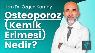 Kemik Erimesi (Osteoporoz) Nedir? Osteoporoz Hastaları Nelere Dikkat Etmeli? I Dr. Özgen Kamay