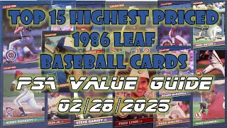 Top 15 Highest Priced 1986 LEAF Baseball Cards PSA VALUES as of 02/28/2025
