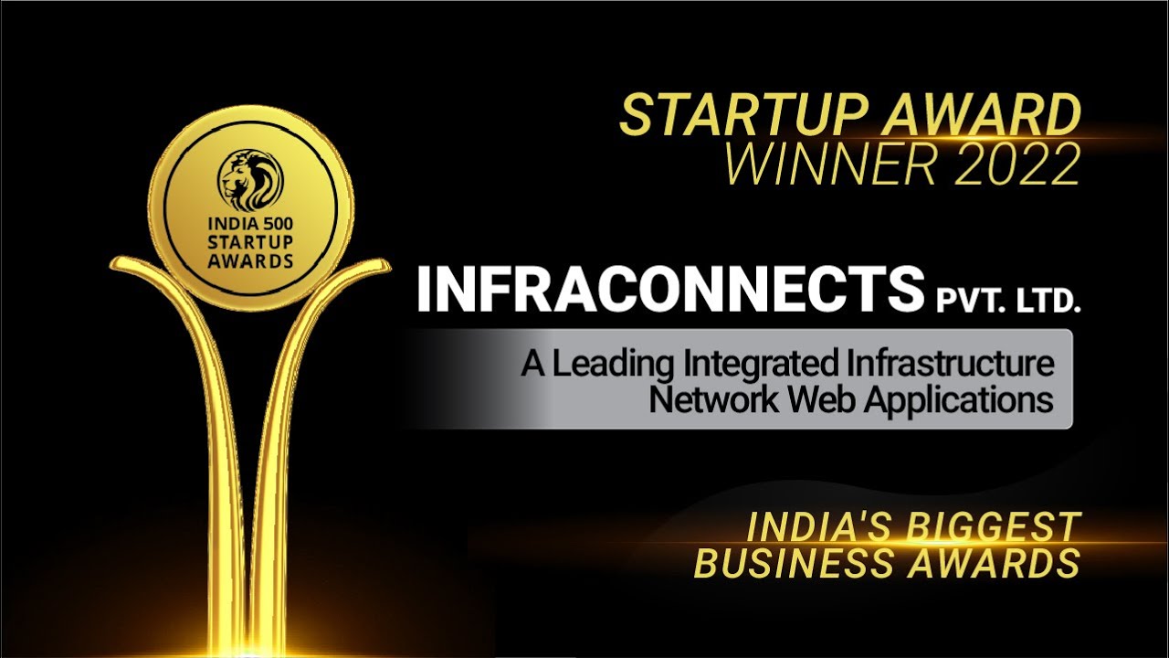 InfraConnects Pvt. Ltd. - Winner of India 500 Startup Awards 2022 ...