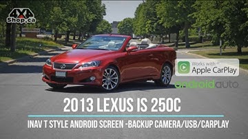 INAV T Style Android Screen Lexus IS 250C Navigation Apple CarPlay Android Auto WIFI Backup camera