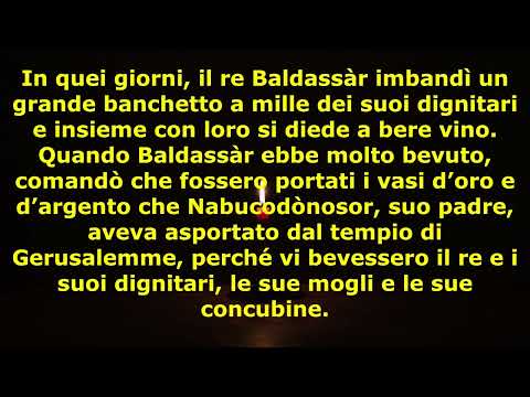 In quei giorni, il re Baldassàr imbandì un grande banchetto...