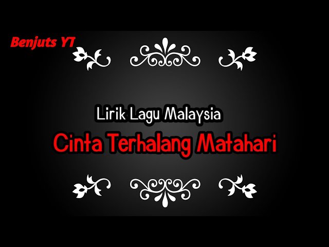 Cinta Terhalang Matahari Lirik lagu Malaysia terpopuler👍.... class=