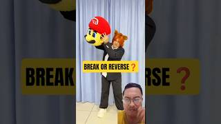 Break Or Reverse