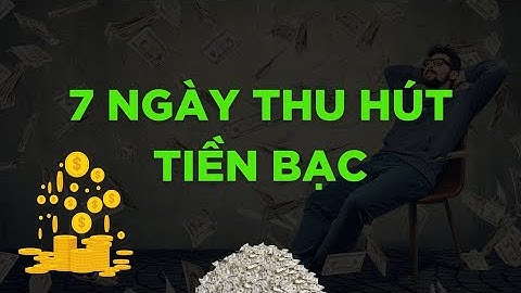 Thử Thách Thu Hút Tiền Bạc Chỉ Trong 7 Ngày. Thiền Luật Hấp Dẫn