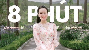 8 Phút Yêu Thương Bản Thân Dành Cho Phụ Nữ | 8 Phút Better Me | Ruby Nguyen
