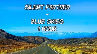 Silent Partner - Blue Skies - [1 Hour] [No Copyright]