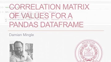 Pandas Python Tutorial: Correlation Matrix of Values for Pandas