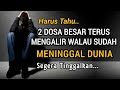 2 Dosa Besar Yang Akan Terus Mengalir Walau Sudah Meninggal Dunia | Segera Tinggalkan..