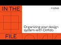 In the file – Organizing your design system with Onfido