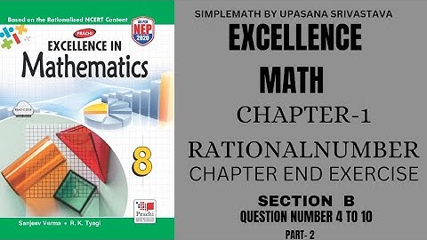 EXCELLENCE MATH Class 8 | Chapter-1 Rational Number |CHAPTER END EXERCISE|| SECTION B 4 TO 10 PART-2