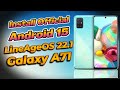 Install Official lineageOS 22.1 Android 15 ON Galaxy A71 اردو हिन्दी