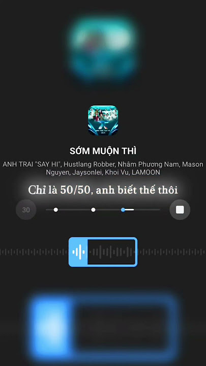 | SỚM MUỘN THÌ | HUSTLANG ROBBER x NHÂM PHƯƠNG NAM x MASON NGUYỄN x KHOI VU x JAYSONLEI x LAMOON
