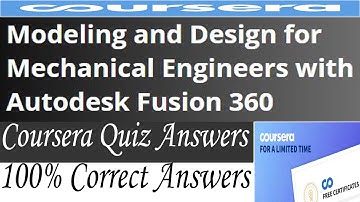 Modeling and Design for Mechanical Engineers with Autodesk Fusion 360, Week (1-4) Quiz Answers