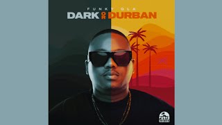 Funky Qla & Dlala Thukzin - Dark or Durban