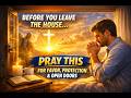 Morning Prayer for Divine Favor, Protection & Open Doors | God Is Making a Way Today