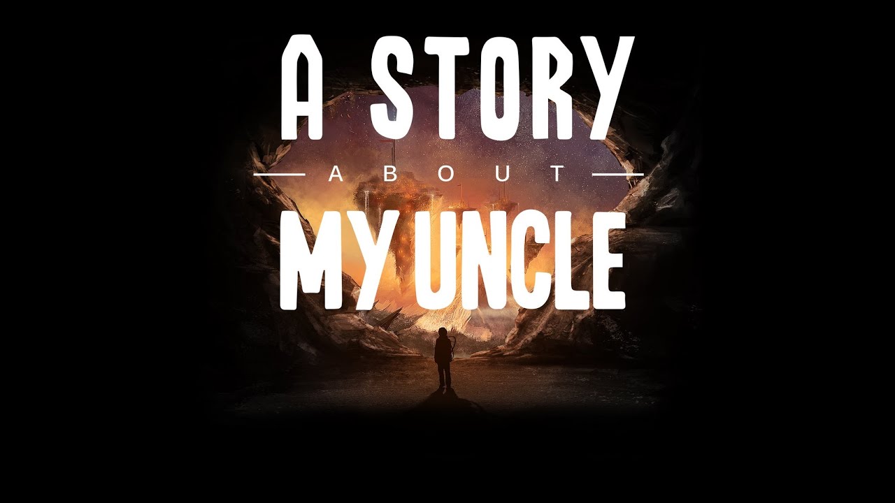 This is my uncle. A story about my Uncle 2. A story about my Uncle прохождение. A story about my Uncle Wallpaper. My Uncle Antoine.