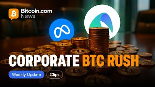 Corporate Bitcoin FOMO: Who’s Buying & Who’s Risking It All? | The Weekly Recap
