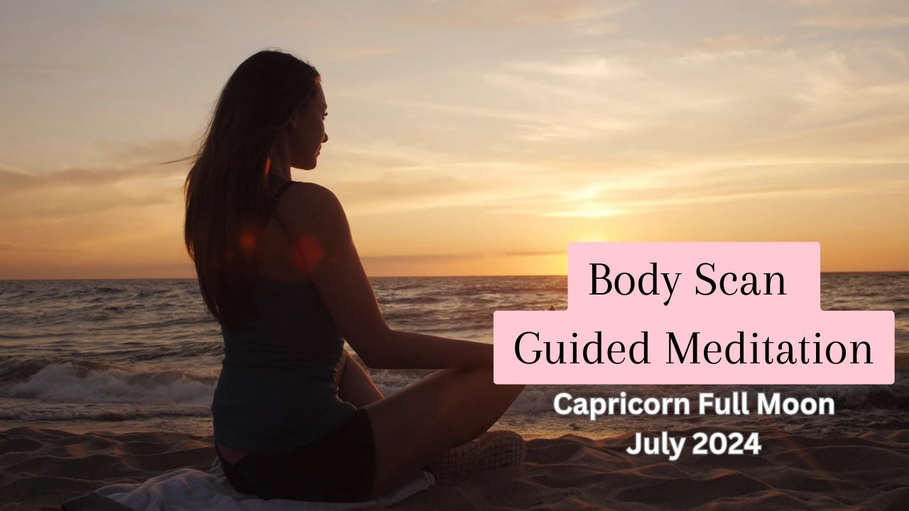 Capricorn Full Moon | Buck Moon July 2024 | Body Scan Meditation ...
