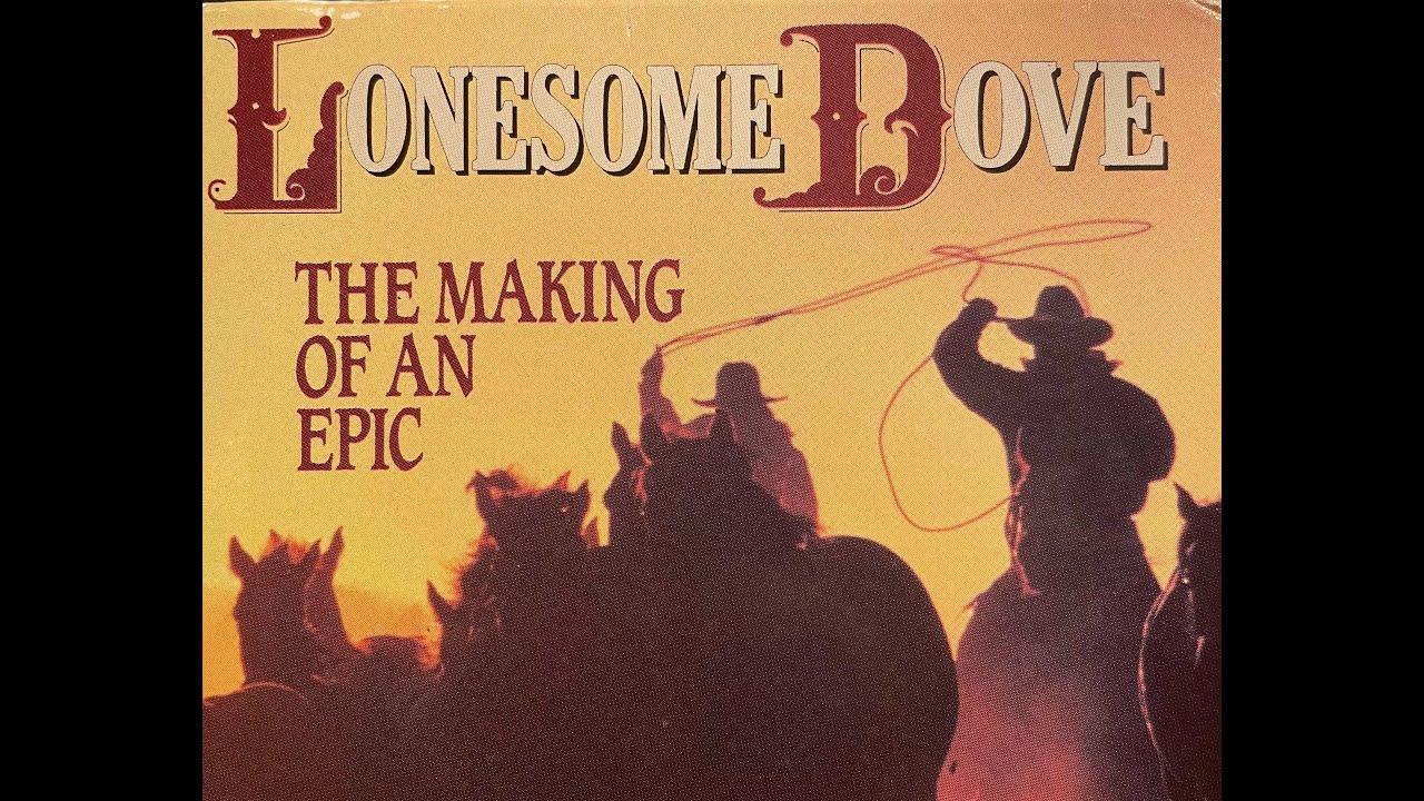 Lonesome Dove, The Making Of An Epic (1991) - YouTube