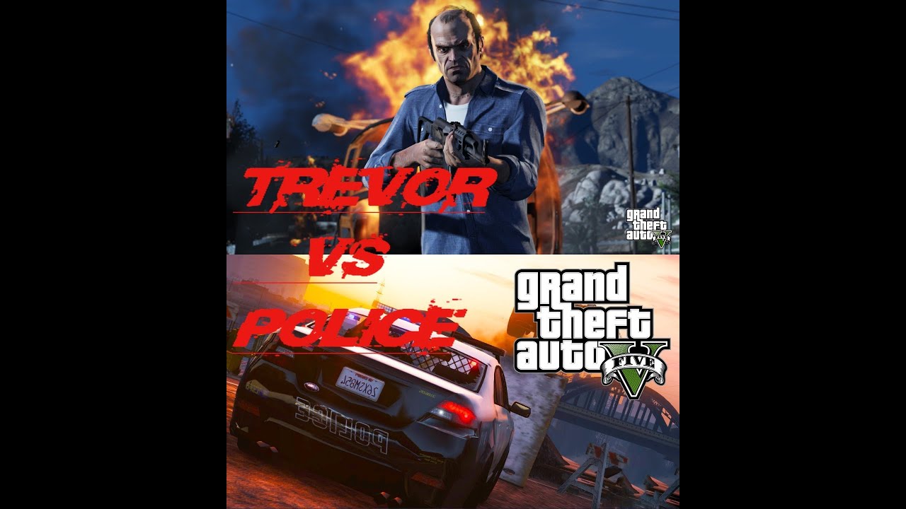 Trevor vs Police GTA 5 - YouTube