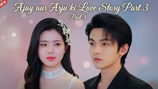 Download Lagu Ajay Arju Love Story 💔🥹 | Ep 03 | Ajay Love Tales 💞$ Korean Chinese Drama Hindi |#viral #love   MP3