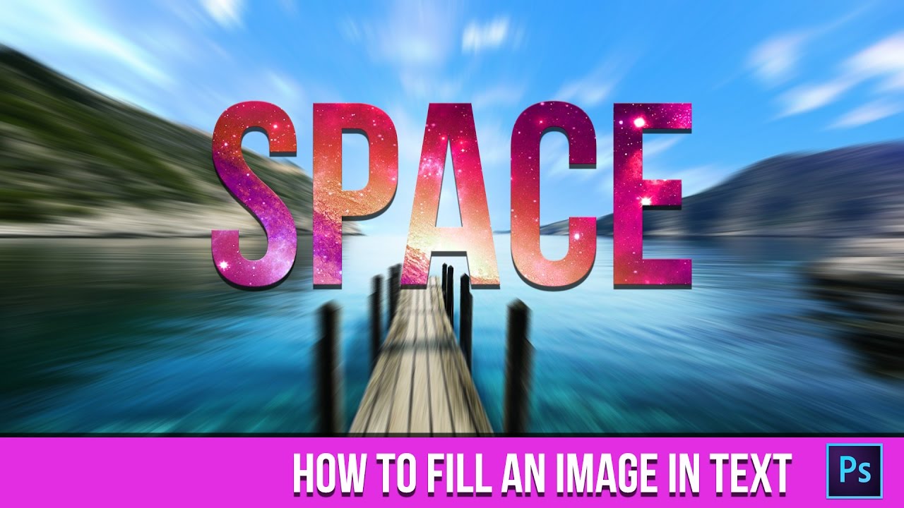 Photoshop Cc How To Fill An Image In A Text Youtube