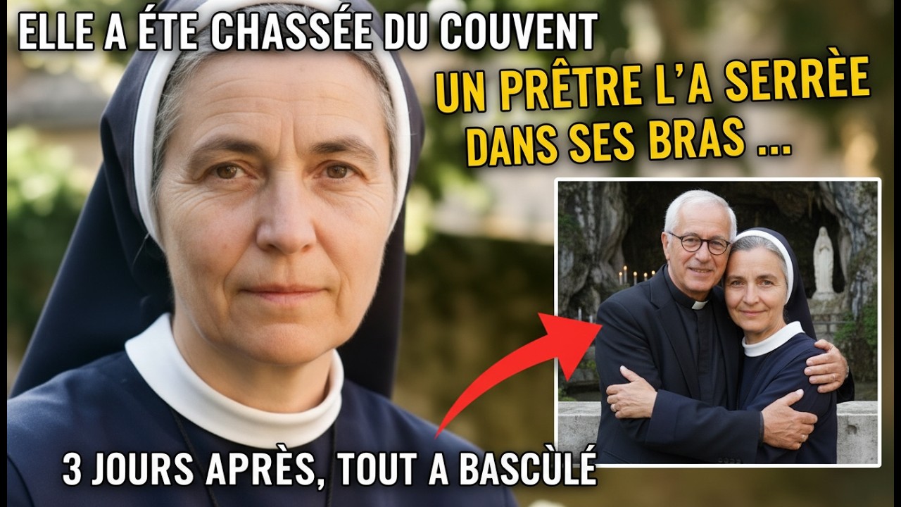 Le prêtre a serré dans ses bras la religieuse expulsée à Lourdes… 3 jours après, le couvent est clos