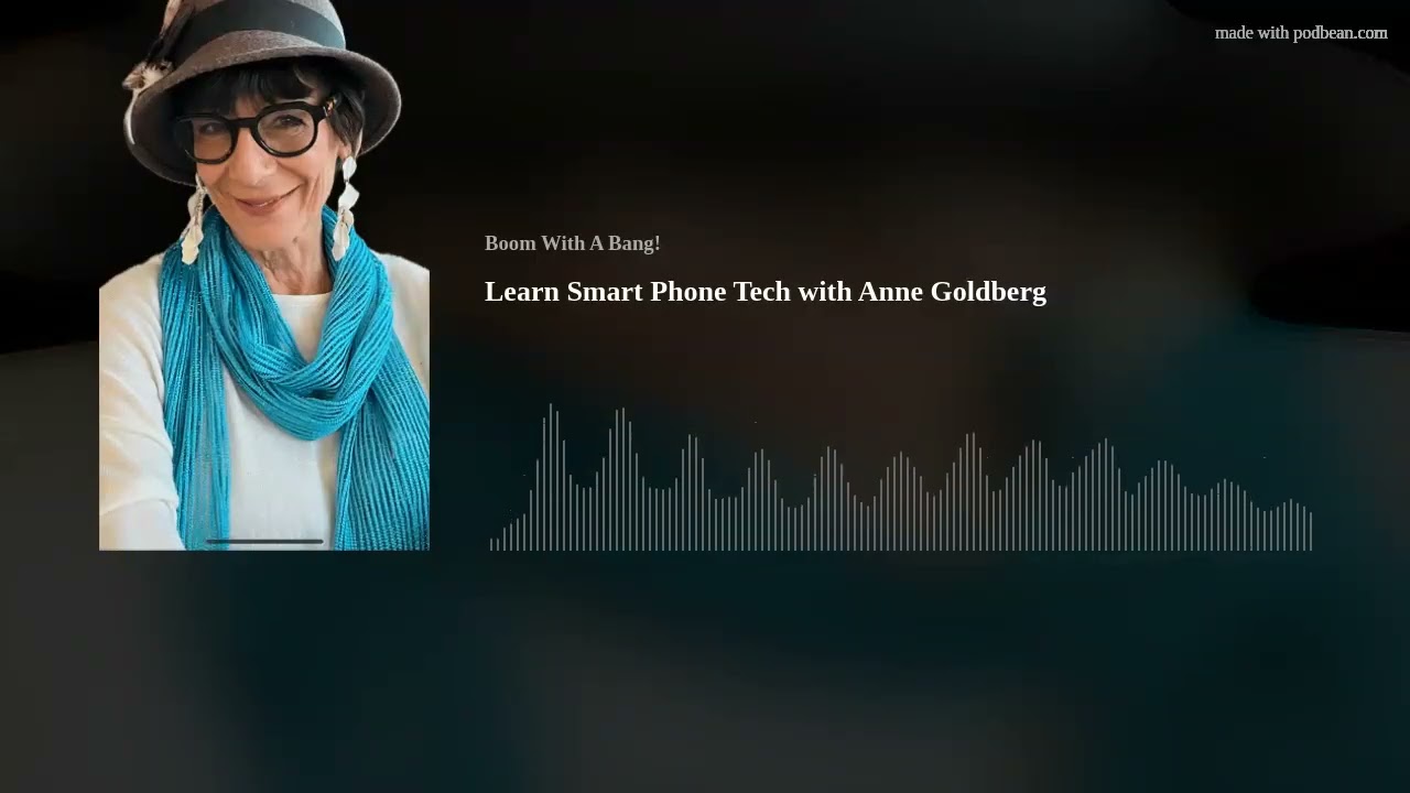 Learn Smart Phone Tech with Anne Goldberg