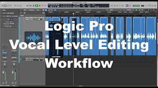 LOGIC PRO - VOCAL LEVEL EDITING WORKFLOW